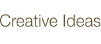 Creative Ideas